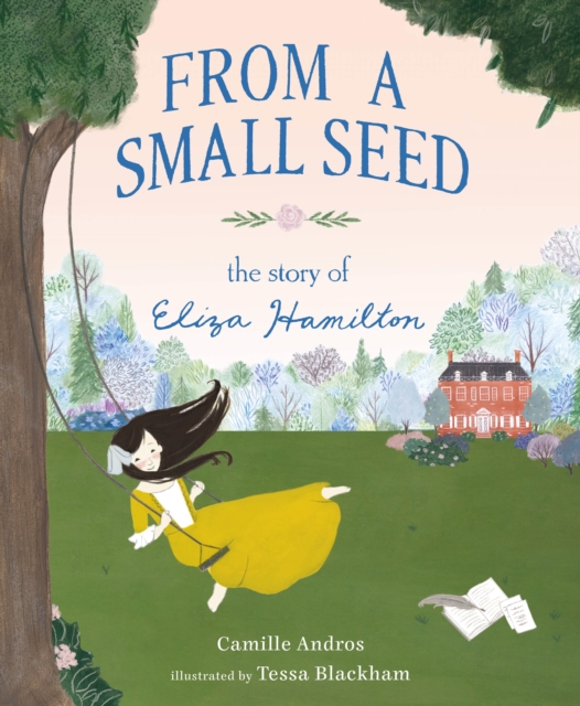 From a Small Seed - The Story of Eliza Hamilton