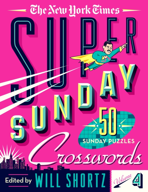 New York Times Super Sunday Crosswords Volume 4