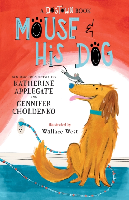A Mouse and His Dog: A Dogtown Book