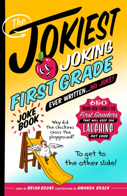 The Jokiest Joking First Grade Joke Book Ever Written. . . No Joke!