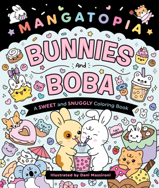 Mangatopia: Bunnies and Boba:  A Sweet and Snuggly Coloring Book