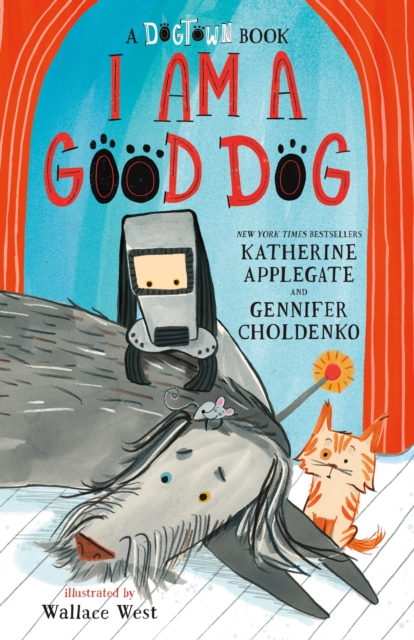 A I Am a Good Dog: A Dogtown Book
