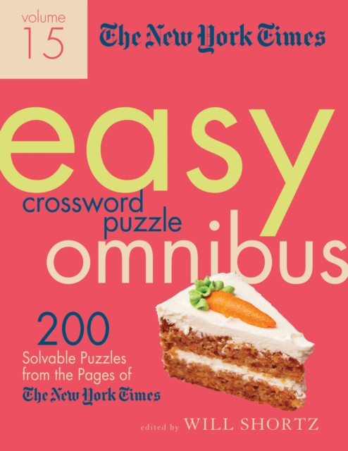 New York Times Easy Crossword Puzzle Omnibus Volume 15