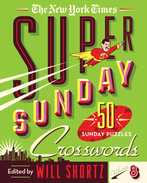 New York Times Super Sunday Crosswords Volume 8