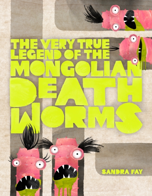 Very True Legend of the Mongolian Death Worms