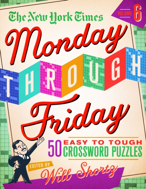 New York Times Monday Through Friday Easy to Tough Crossword Puzzles Volume 6