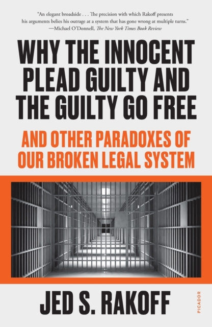 Why the Innocent Plead Guilty and the Guilty Go Free