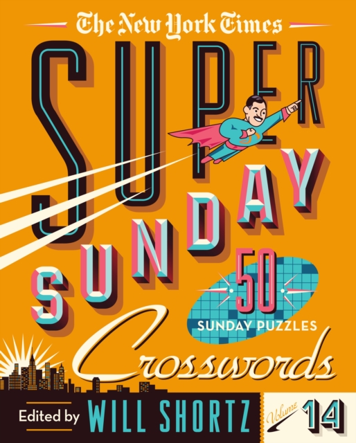 New York Times Super Sunday Crosswords Volume 14