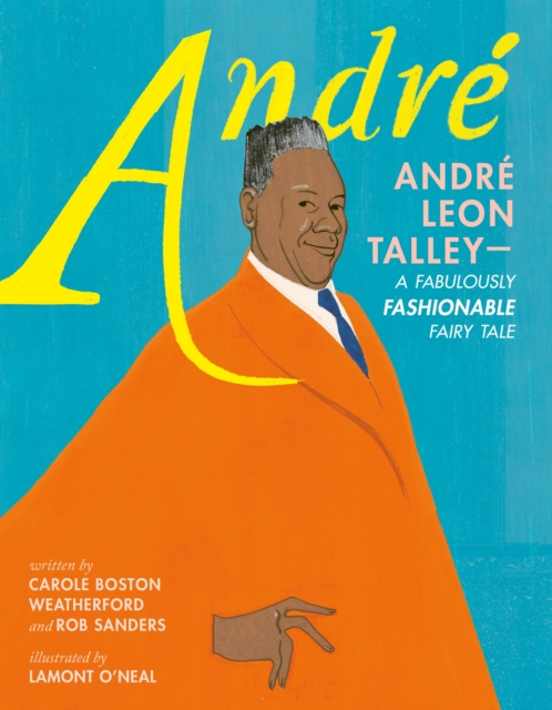 Andre: Andre Leon Talley—A Fabulously Fashionable Fairy Tale