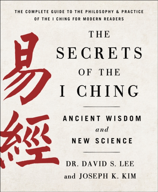 Secrets of the I Ching: Ancient Wisdom and New Science