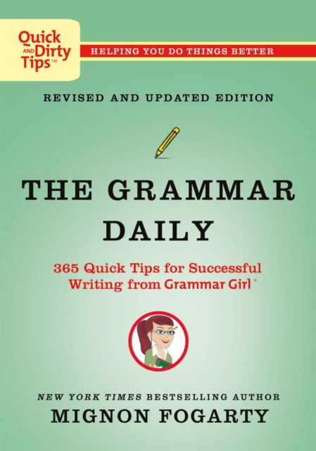 Grammar Daily: 365 Quick Tips for Successful Writing from Grammar Girl