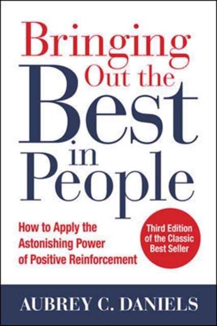 Bringing Out the Best in People: How to Apply the Astonishing Power of Positive Reinforcement, Third Edition