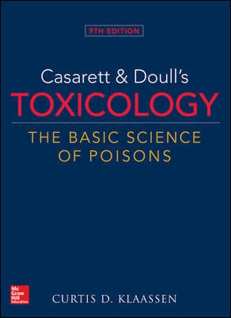 Casarett & Doull's Toxicology: The Basic Science of Poisons