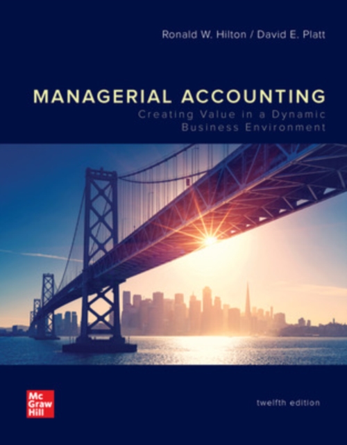 Managerial Accounting: Creating Value in a Dynamic Business Environment