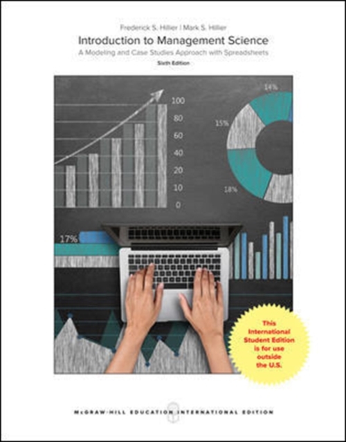 ISE Introduction to Management Science: A Modeling and Case Studies Approach with Spreadsheets