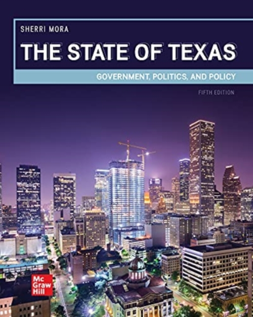 State of Texas: Government, Politics, and Policy