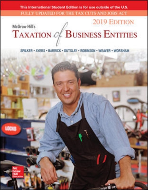 ISE McGraw-Hill's Taxation of Business Entities 2019 Edition