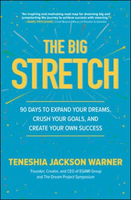 Big Stretch: 90 Days to Expand Your Dreams, Crush Your Goals, and Create Your Own Success