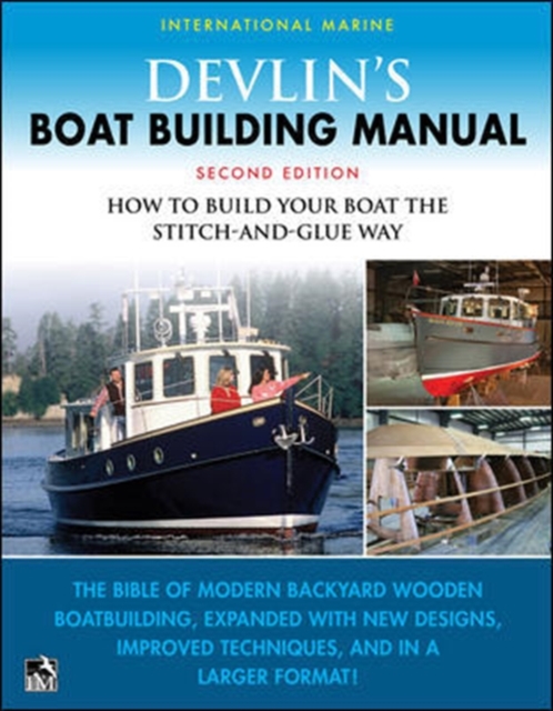 Devlin's Boat Building Manual: How to Build Your Boat the Stitch-and-Glue Way, Second Edition