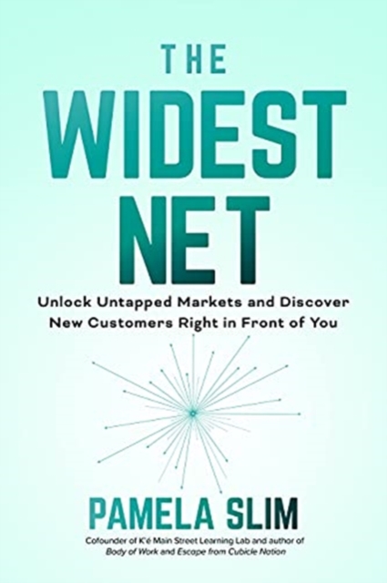 Widest Net: Unlock Untapped Markets and Discover New Customers Right in Front of You
