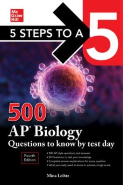 5 Steps to a 5: 500 AP Biology Questions to Know by Test Day, Fourth Edition