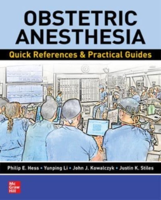 Obstetric Anesthesia: Quick References & Practical Guides