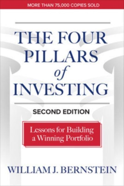 Four Pillars of Investing, Second Edition: Lessons for Building a Winning Portfolio