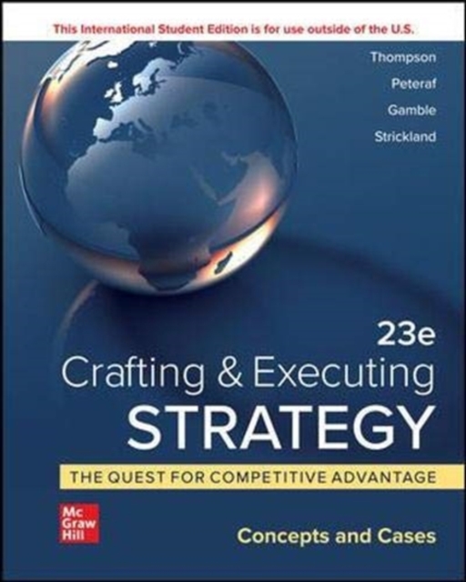 ISE Crafting & Executing Strategy: The Quest for Competitive Advantage:  Concepts and Cases