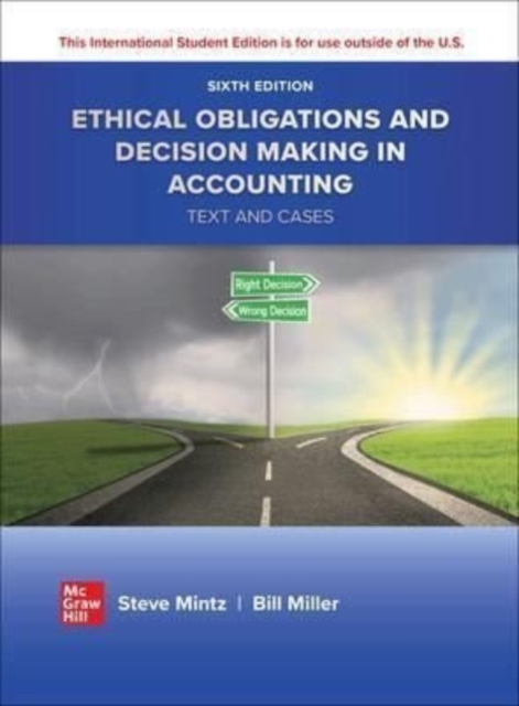 ISE Ethical Obligations and Decision-Making in Accounting: Text and Cases