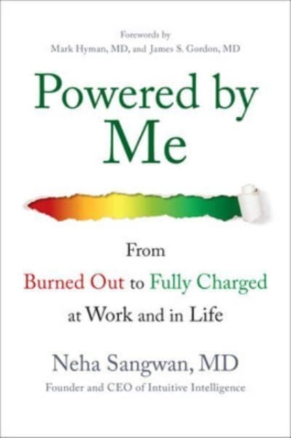 Powered by Me: From Burned Out to Fully Charged at Work and in Life