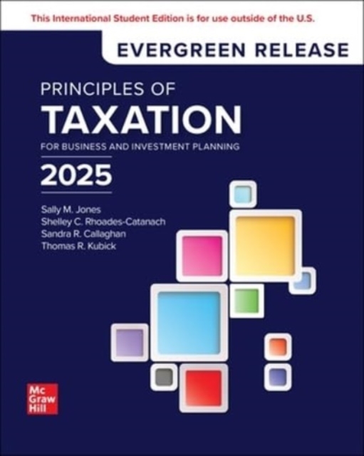 Principles of Taxation for Business and Investment Planning 2025 ISE
