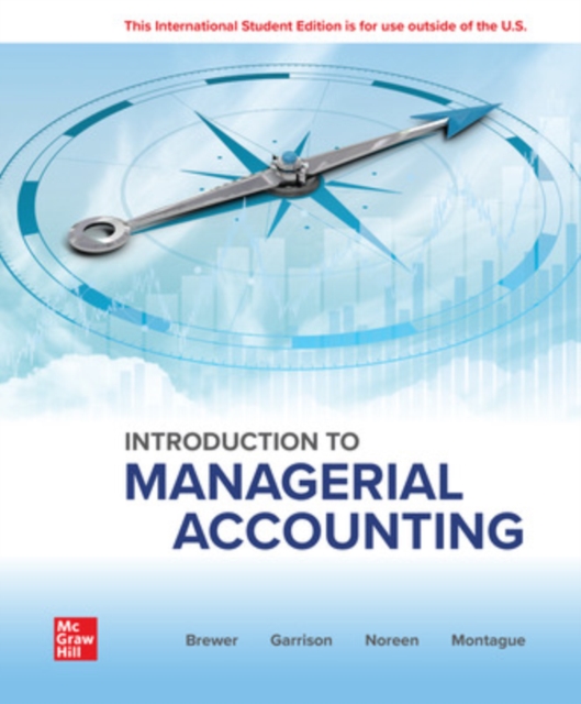 Introduction to Managerial Accounting: 2024 Release ISE