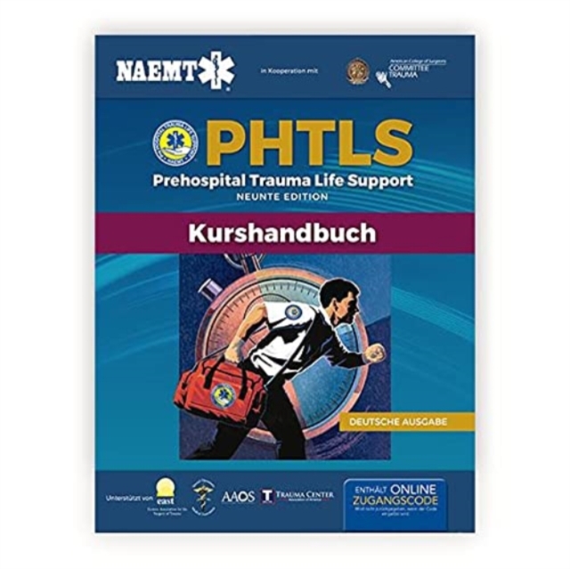 German PHTLS  &  Course Manual: PHTLS: Prehospital Trauma Life Support (Praklinisches Trauma-Lebenserhaltung)  &  PHTLS-Kurshandbuch