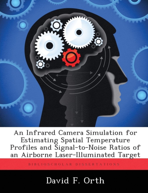 Infrared Camera Simulation for Estimating Spatial Temperature Profiles and Signal-to-Noise Ratios of an Airborne Laser-Illuminated Target