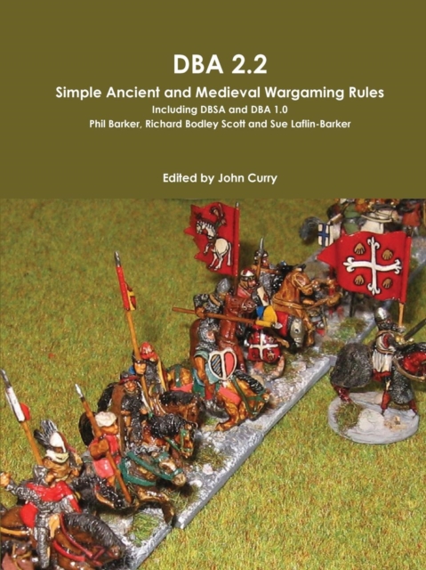 DBA 2.2 Simple Ancient and Medieval Wargaming Rules Including DBSA and DBA 1.0