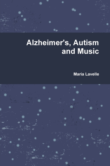 Alzheimer's, Autism and Music