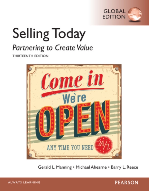 Selling Today: Partnering to Create Value, Global Edition