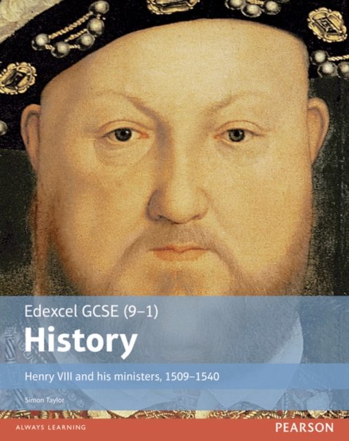 Edexcel GCSE (9-1) History Henry VIII and his ministers, 1509-1540 Student Book