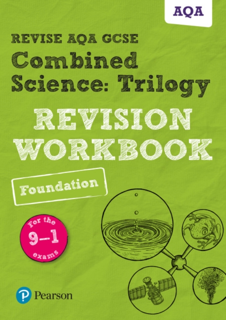 Revise AQA GCSE Combined Science: Trilogy Foundation Revision Workbook