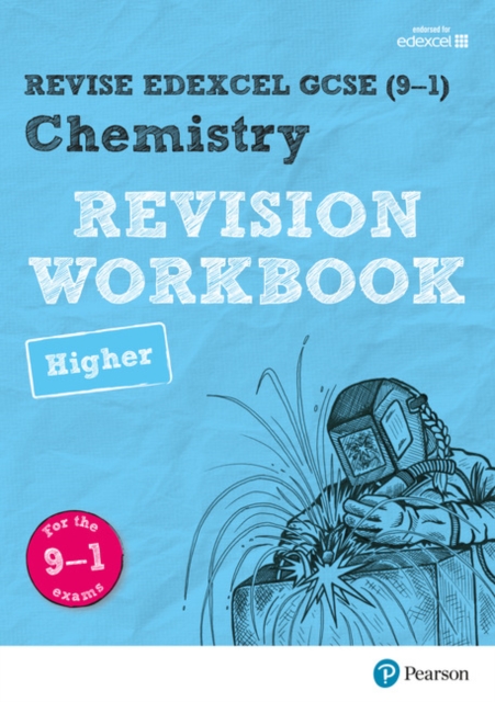 Pearson REVISE Edexcel GCSE (9-1) Chemistry Higher Revision Workbook: For 2024 and 2025 assessments and exams (Revise Edexcel GCSE Science 16)