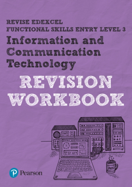Pearson REVISE Edexcel Functional Skills ICT Entry Level 3 Workbook