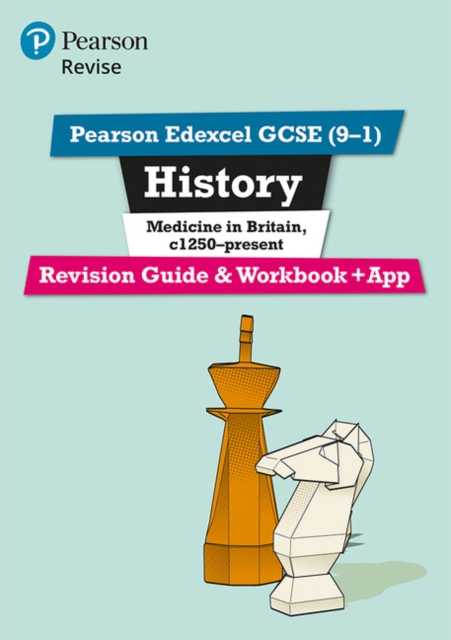 Pearson REVISE Edexcel GCSE (9-1) History Medicine in Britain Revision Guide and Workbook: For 2024 and 2025 assessments and exams - incl. free online edition (Revise Edexcel GCSE History 16)