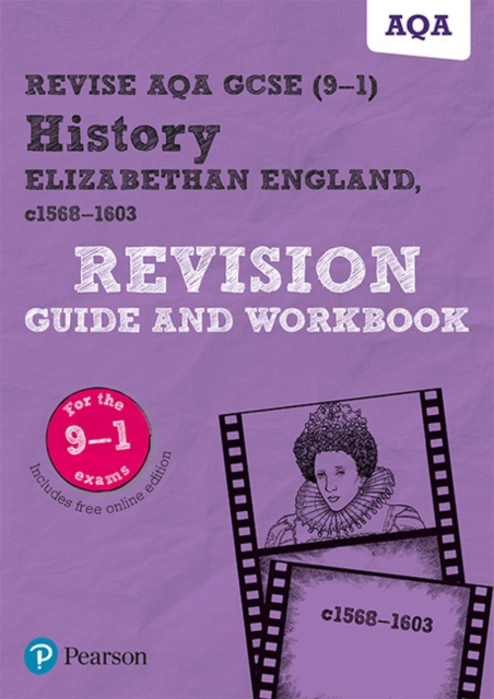 Pearson REVISE AQA GCSE (9-1) History Elizabethan England, c1568-1603 Revision Guide and Workbook: For 2024 and 2025 assessments and exams - incl. free online edition (REVISE AQA GCSE History 2016)