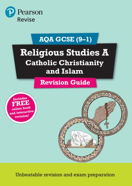 Pearson REVISE AQA GCSE (9-1) Religious Studies Catholic Christianity and Islam Revision Guide: For 2024 and 2025 assessments and exams - incl. free online edition (REVISE AQA GCSE RS 2016)