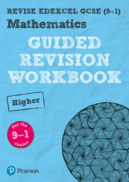 Pearson REVISE Edexcel GCSE (9-1) Maths Higher Guided Revision Workbook