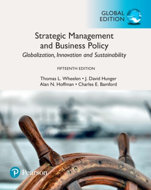 Strategic Management and Business Policy: Globalization, Innovation and Sustainability, Global Edition