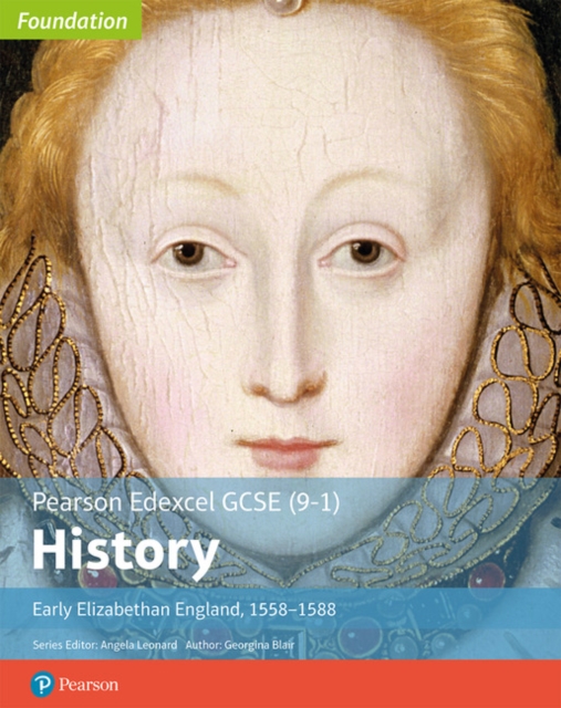 Edexcel GCSE (9-1) History Foundation Early Elizabethan England, 1558-88 Student Book