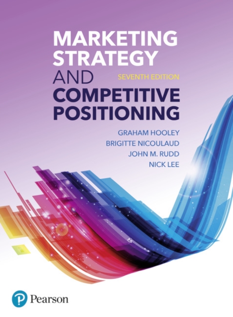 Marketing Strategy and Competitive Positioning, 7th Edition