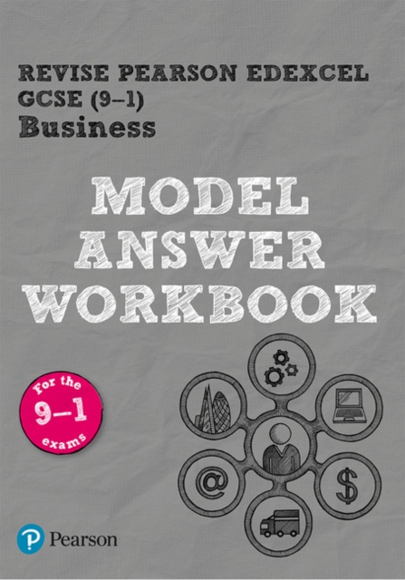 REVISE Pearson Edexcel GCSE (9-1) Business Model Answer Workbook