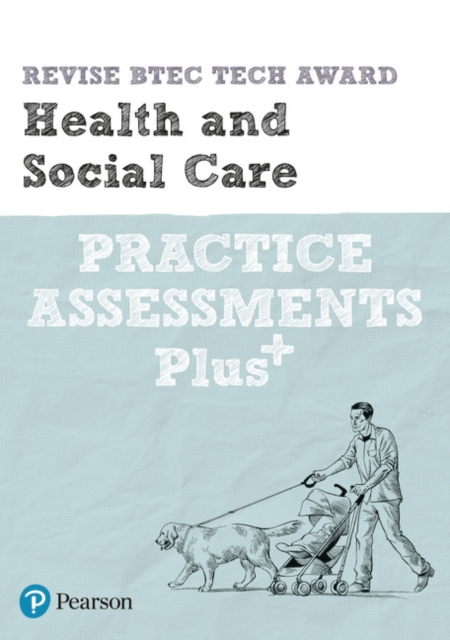 Pearson REVISE BTEC Tech Award Health and Social Care Practice exams and assessments Plus - 2023 and 2024 exams and assessments